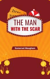 The Man with the Scar by Somerset Maugham