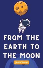 From the Earth to the Moon by Jules Verne book cover