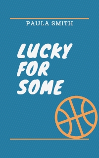 Lucky for Some by Paula Smith